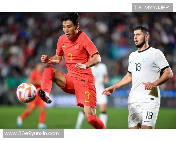 中国与新西兰2018年足球赛精彩回顾及赛果分析